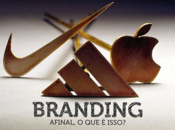 Branding - Afinal, o que é isso?